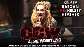 CCW Alive Wrestling: Episode 1.197 "Kelsey Fight" feat. Kelsey Raegan, Kelsey Heather, Sawyer Fulton