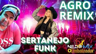 SERTANEJO FUNK REMIX Dj Nildo Mix o Embaixador AGRO REMIX