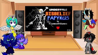 Mlp react to Disbelief Papyrus.