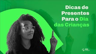 Dicas de Presentes para o Dia das Crianças