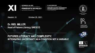 Dr. Riel Miller on 'Futures Literacy and Complexity' at XI 'Foresight and STI Policy' HSE Conference