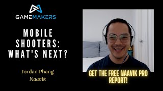 Mobile Shooters: What's Next After Battle Royale? ft. Jordan Phang/Naavik (FREE REPORT!)