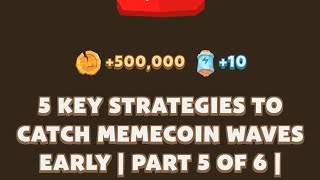 5 Key Strategies to Catch Memecoin Waves Early | Part 5 of 6 | MemeFi | MEMEFI CODE YOUTUBE VIDEO