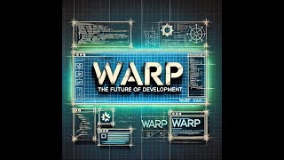 Warp: The Future of Development