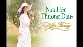 Nửa Hồn Thương Đau | Kiều Trang | Oán Thương Vô Vọng, Càng Nghe Càng Sầu.