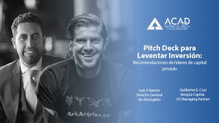 "Pitch Deck para Levantar Inversión" | Guillermo Eduardo Cruz y Luis X Barrios.