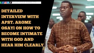 Detailed Interview With Apostle Arome Osayi On How To Go Intimate With The Lord And Hear Him💯