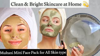 Clean & Bright Skincare at Home || Multani Mitti Face Pack For all Skin Types