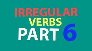 LISTADO DE VERBOS IRREGULARES EN INGLÉS PARTE 6 - IRREGULAR VERBS IN ENGLISH PART 6 - LIST