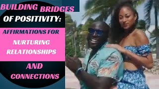 Manifesting Meaningful Bonds: The Luxury Of Positive Relationships & Connections