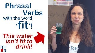 English Phrasal verbs with the word 'fit'!