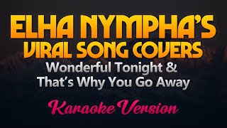 Ella Nympha's Viral Song Covers - WONDERFUL TONIGHT & THATS WHY YOU GO AWAY (Karaoke)