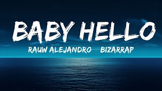 Rauw Alejandro & Bizarrap - BABY HELLO (Letra/Lyrics)  | 25 Min