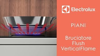 Piani Cottura Electrolux- Bruciatore VerticalFlame