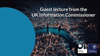 Guest talk from the UK Information Commissioner