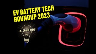 EV Battery Tech Roundup 2023