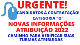 URGENTE! CONFIRA SUA ATRIBUIÇÃO 2022  NOVAS INFORMAÇÕES