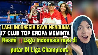 LAGU INDONESIA MENDUNIA‼️ LAGU INDONESIA RAYA AKAN BERKUMANDANG DI LIGA CHAMPIONS UEFA‼️🇲🇾 REACTION