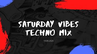 Saturday Vibes Techno Mix - 19.09.2020