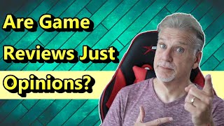 Are Game Reviews Just Opinions?