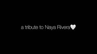 a tribute to naya rivera┃you will be missed