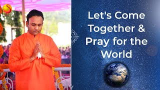 Let's Come Together & Pray for the World