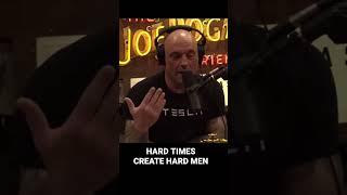 JRE - Hard times create hard men. #shorts #jre #joerogan