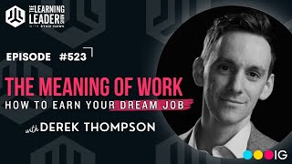 What Is The Meaning Of Work? (With Derek Thompson)