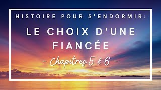 Le Choix d'une fiancée (5&6/7) | Histoire fantastique pour s'endormir