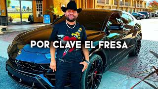 Por Clave El Fresa - Luis R Conriquez (Corridos 2023)