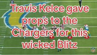 Travid Kelce gave the Chargers credit for this wicked blitz