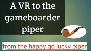 A VR to the gameboarder piper