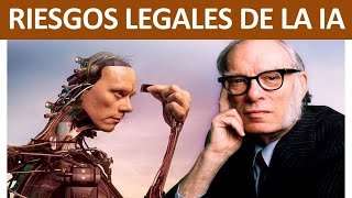 Los riesgos legales de la inteligencia artificial y las leyes de la robótica