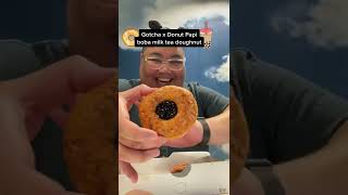 Gotcha x Donut Papi boba milk tea doughnut Taste Test