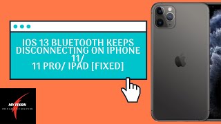 iOS 13 Bluetooth Disconnecting On iPhone 11/ 11 Pro /iPad [FIXED]