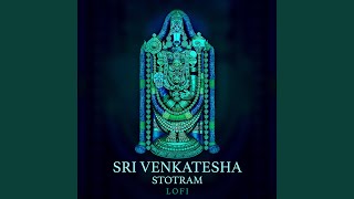 Sri Venkatesha Stotram (Lofi)