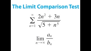 Limit Comparison Test (2n^2+n)3/sqrt(5+n^5)