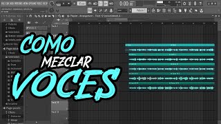 Cómo MEZCLAR VOCES en FL Studio (Leer Descripcion)