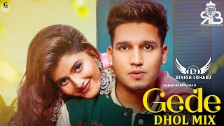 Gedi Dhol Mix Karan Randhawa X Simar Kaur Ft.Dj Dinesh Loharu