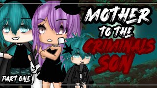 ✨•mother to the criminals son•✨|| Gacha life mini movie || GLMM || part one🎥