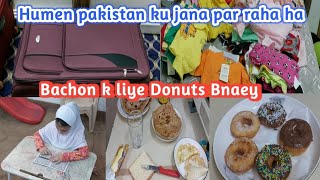 Akhir humen pakistan ku jana par raha ha | Home made donuts 🍩 for kids