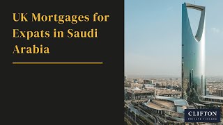 UK Mortgages for Expats in Saudi Arabia