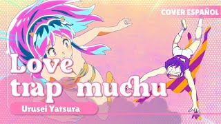 『LOVE TRAP MUCHU ESPAÑOL』Urusei Yatsura 2022 OPENING COVER『 @BethRdz ft @AnnekaMusicOfficial 』