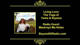 Living Love: The Yoga of Yama & Niyama