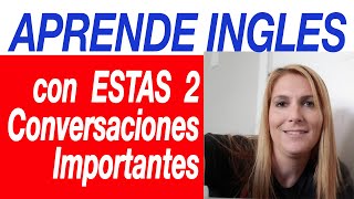 Aprende Inglés con Estas 2 Conversaciones Importantes