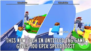 This "NEW TECH" I FOUND in UNTITLED TAG GAME GIVES YOU EPIK SPEEDBOOST!!