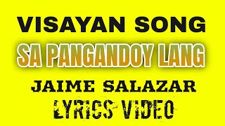 SA PANGANDOY LANG | LYRICS VIDEO | JAIME SALAZAR | BHEEMZKHEE TV