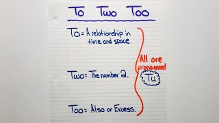 To Too Two.  What is the difference between to, too and two?