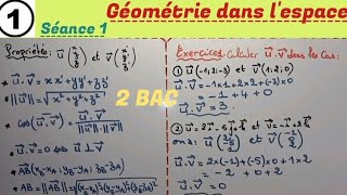 Géométrie dans l'espace. séance 1. 2 Bac sciences. propriétés du produit scalaire