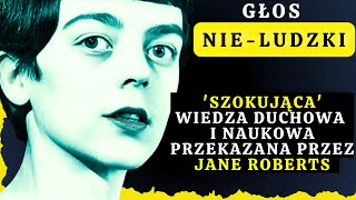 WSZYSTKO Się Zmieni, GDY Tego Się Nauczysz... Co Seth Mówi o BOGU (Jane Roberts)